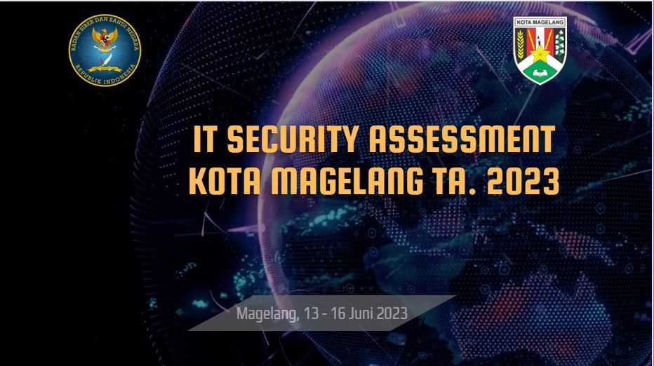 Dinas Komunikasi Informatika dan Statistik Kota Magelang bersama Badan Siber dan Sandi Negara Menyelenggarakan kegiatan IT Security Assessment.